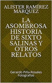 La Asombrosa Historia de Sixto Salinas y OtrosRelatos​​