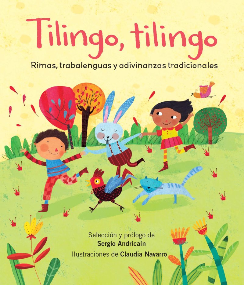 Tilingo, tilingo: Rimas, trabalenguas, y adivinanzas tradicionales