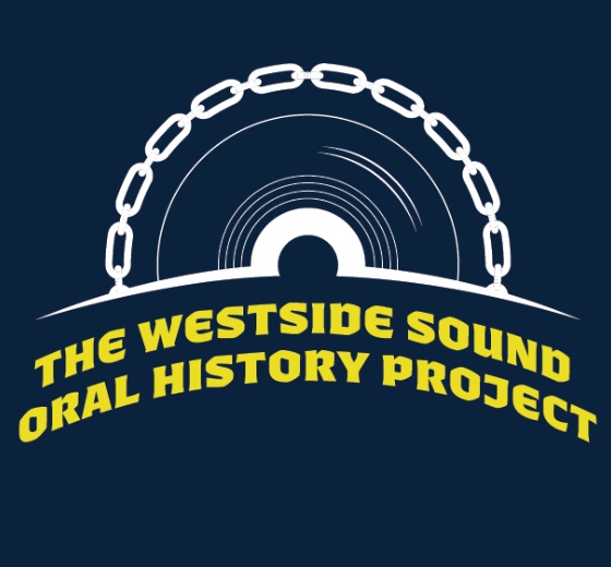 The West Side Sound Oral History Project